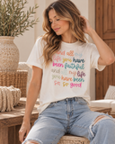 All My Life You Have Been Faithful Graphic Tee