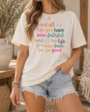 All My Life You Have Been Faithful Graphic Tee