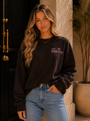 Call Me Pretty & Feed Me Tacos Sweatshirt