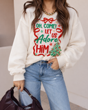 Oh, Come Let Us Adore Him Sweatshirt